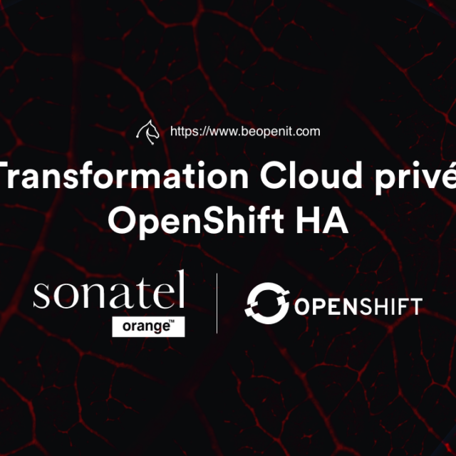 Transformation Cloud privé OpenShift HA - BeOpen IT