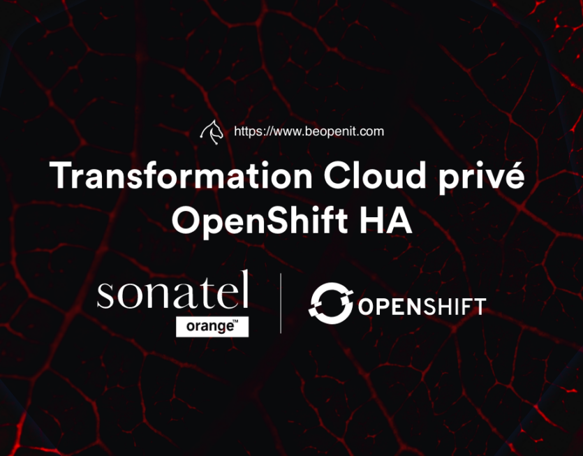 Transformation Cloud privé OpenShift HA - BeOpen IT